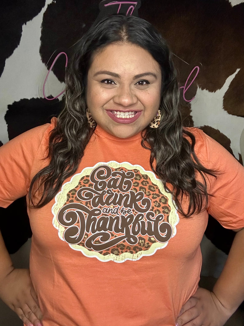 Eat, Drink, and be Thankful T-Shirt